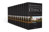 The International Encyclopedia of Ethics