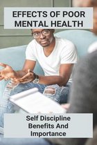 Effects Of Poor Mental Health: Self Discipline Benefits And Importance