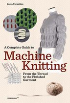 Complete Guide to Machine Knitting
