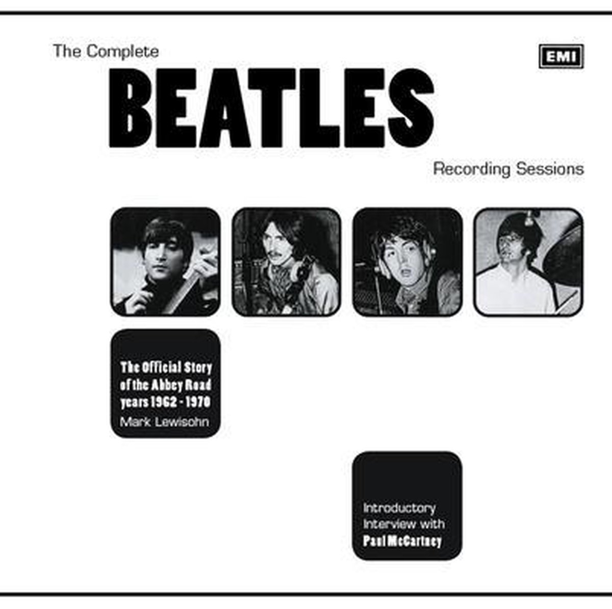 The Complete Beatles Recording Sessions: The Official Story of the Abbey Road Years 1962-1970 - Mark Lewisohn