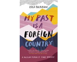 Omslag van My Past Is a Foreign Country A Muslim feminist finds herself