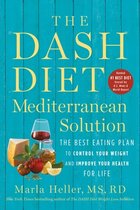 The DASH Diet Mediterranean Solution The Best Eating Plan to Control Your Weight and Improve Your Health for Life Dash Diet Book