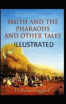 Smith and the Pharaohs, And Other Tales Illustrated