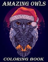 Amazing owls coloring book: An Adult Coloring Book with Cute Owl Portraits, Fun Owl Designs