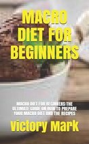 Macro Diet for Beginners: Macro Diet for Beginners
