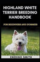 Highland White Terrier Breeding Handbook For Beginners And Dummies