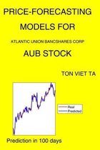 Price-Forecasting Models for Atlantic Union Bancshares Corp AUB Stock