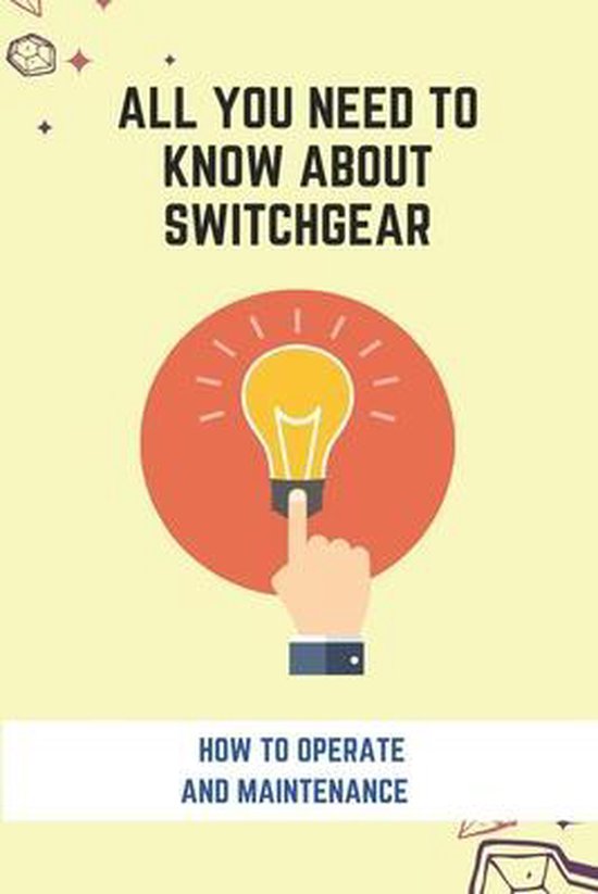 All You Need To Know About Switchgear How To Operate And Maintenance
