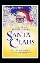 The Life and Adventures of Santa Claus Illustrated