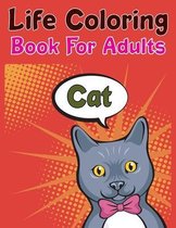 Cat Life Coloring Book For Adults