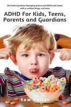 ADHD For Kids, Teens, Parents and Guardians