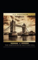 The Napoleon of Notting Hill (Annotated Original Edition)