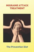Migraine Attack Treatment: The Prevention Diet