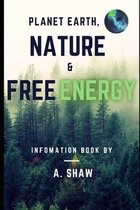 Planet Earth, Nature & Free Energy.