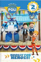 Read with Robocar Poli: Hooray for the Heroes! (Level 2: Qualified Reader)