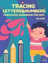 TRACING LETTERS&NUMBERS PRESCHOOL WORKBOOK For Kids AGE 4-8: A Practice Workbook To Learn The Alphabet A To Z And Numbers 0 To 9 For Preschoolers And