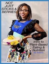 Not Just Sticks & Berries: Intro To Plant-Based Eating & Meal Planning