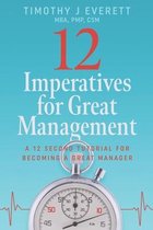 12 Imperatives for Great Management: A 12 second tutorial