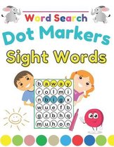 Dot Markers Sight Words Word Search: Fun and Educational Large Print Word Search Puzzles To Keep Your Child Entertained For Hours, Beginning Reading P