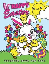 Happy Easter Coloring Book for Kids: Cute and Unique Easter Coloring Pages for Kids with Bunnie, Eggs, Chickens and Patterns