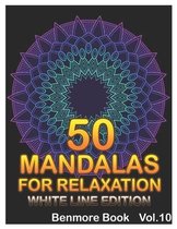 50 Mandalas For Relaxation White Line Edition: Big Mandala Coloring Book for Adults 50 Images Stress Management Coloring Book for Relaxation, Meditati