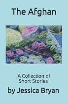 The Afghan: A Collection of Short Stories