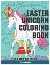 Easter Unicorn Coloring Book for Kids and Teens