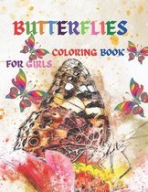 Butterflies coloring book for girls: Coloring Book For Featuring Adorable Butterflies with Beautiful Patterns