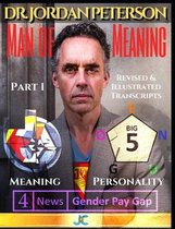 Jordan Peterson - Man of Meaning. Part 1. Revised & Illustrated Transcripts.