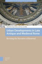 Social Worlds of Late Antiquity and the Early Middle Ages- Urban Developments in Late Antique and Medieval Rome