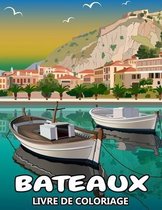 Bateaux Livre de Coloriage: Navires Coloriage pour Enfants, Adolescents et Adultes