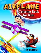 Airplane Coloring Book For Kids: Airplane Adult Coloring Book New and Expanded Editions, 40 Unique 8.5 x 11 page Designs Airplane Coloring Book for To