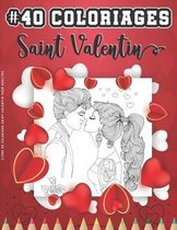 Livre De Coloriage Saint Valentin Pour Adultes: Coloriage Saint Valentin Pour Les Amoureux. 40 Motifs Relaxants Thème Amour, Coeurs Tendres Et Animaux