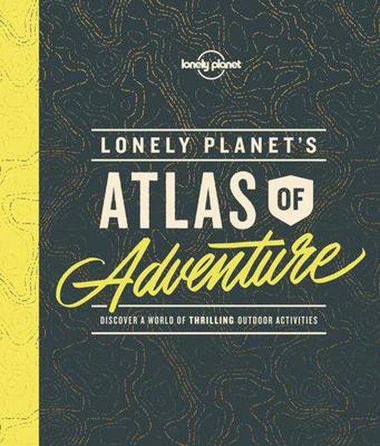 Lonely Planet's Atlas of Adventure - cover