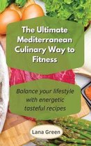 The Ultimate Mediterranean Culinary Way to Fitness