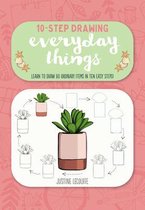 Ten-Step Drawing: Everyday Things: Learn to Draw 60 Ordinary Items in Ten Easy Steps!