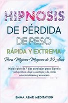 Hipnosis de perdida de peso extremadamente rapida para mujeres mayores de 30 anos ( Spanish Edition )