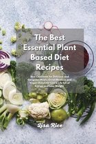 The Best Essential Plant Based Diet Recipes