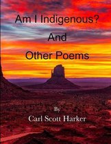 Am I Indigenous? And Other Poems