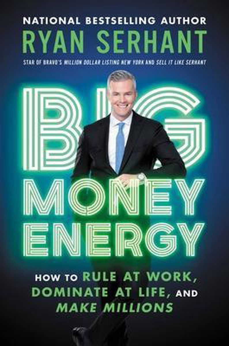 Big Money Energy - Ryan Serhant