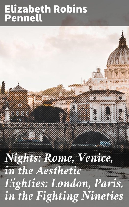 Nights: Rome, Venice, in the Aesthetic Eighties; London, Par ... - cover