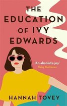 The Education of Ivy Edwards an utterly hilarious and relatable novel about single life