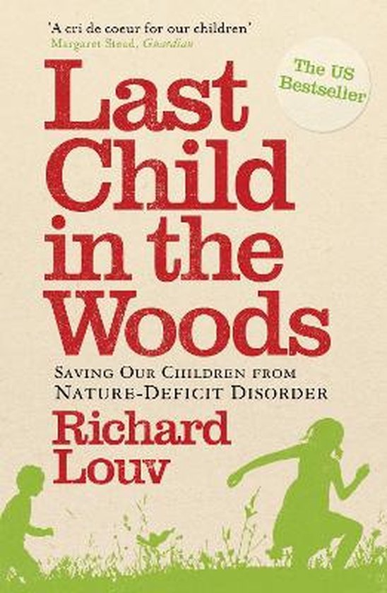 ISBN Last Child in the Woods : Saving Our Children from Nature-Deficit Disorder, Santé, esprit et corps, Anglais, Livre broché, 416 pages