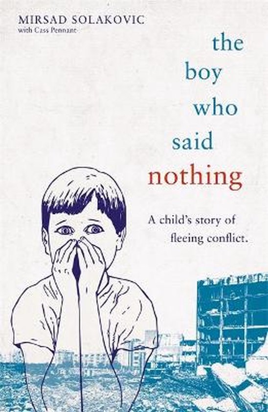The Boy Who Said Nothing - A Child's Story of Fleeing Confli ... - cover