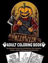 Halloween Adult Coloring Book: 50 Halloween Fantasy Art with Witches, Cats, Vampires, Zombies, Skulls, Shakespeare and Many More