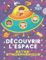 Decouvrir l'espace extra-atmospherique