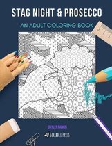 Stag Night & Prosecco: AN ADULT COLORING BOOK