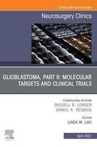 The Clinics: Surgery Volume 32-2 - Glioblastoma, Part II: Molecular Targets and Clinical Trials, An Issue of Neurosurgery Clinics of North America