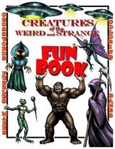 Creatures of the Weird and Strange FUN BOOK