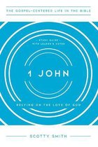 The Gospel-Centered Life in the Bible- 1 John